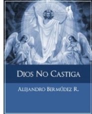 Dios no castiga, por Alejandro Berm�dez